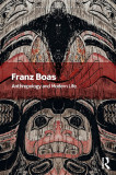 Anthropology and Modern Life | Franz Boas, Taylor &amp; Francis Ltd