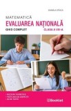 Matematica. Ghid complet pentru Evaluarea Nationala - Clasa 8 - Daniela Stoica