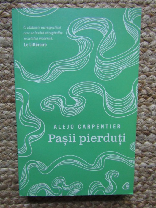 PASII PIERDUTI , EDITIA A II - A de ALEJO CARPENTIER , 2021