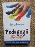Ion Albulescu - Pedagogii alternative