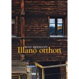 Illan&oacute; otthon - Rolf Hermann