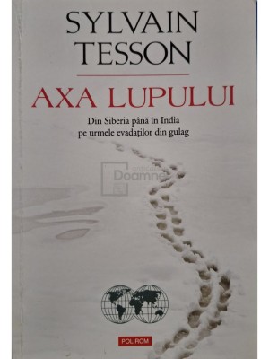 Sylvain Tesson - Axa lupului (Editia: 2014) foto