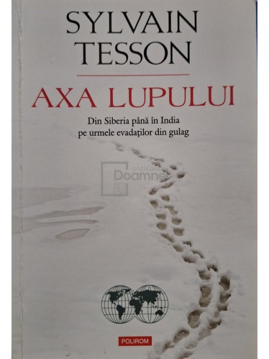 Sylvain Tesson - Axa lupului (Editia: 2014)