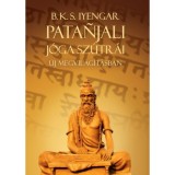 Patanjali J&oacute;ga sz&uacute;tr&aacute;i &uacute;j megvil&aacute;g&iacute;t&aacute;sban - B. K. S. Iyengar