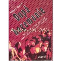 Dupa Hegemonie - Mihail E. Ionescu