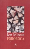 Pororoca - Ion Mircea - Carte Romaneasca - Beletristica, Poezie - Limba Romana - Coperta Brosata - Editura 2004