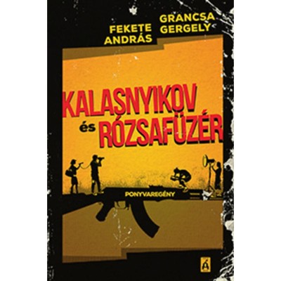 Kalasnyikov &amp;eacute;s R&amp;oacute;zsaf&amp;uuml;z&amp;eacute;r - Fekete Andr&amp;aacute;s foto