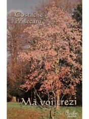 Costache Prisecaru - Ma voi trezi (semnata) (Editia: 2009) foto