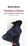 Prizonieră &icirc;n Teheran - Paperback brosat - Marina Nemat - Polirom