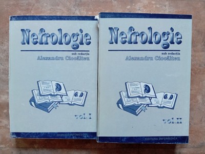 NEFROLOGIE - ALEXANDRU CIOCALTEU , VOLUMELE I - II , 1997 foto
