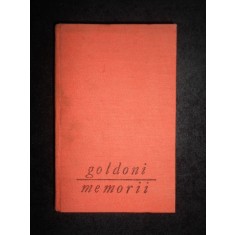 Carlo Goldoni - Memoriile domnului Goldoni menite sa lamureasca istoria...