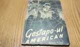 GESTAPO-ul AMERICAN - V. Minaev - Editura Cartea Rusa, 1951, 127 p., Alta editura