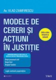 Cumpara ieftin Modele de cereri şi acţiuni &icirc;n justiţie. Ediţia a doua revăzută şi adăugită - Vlad Zamfirescu, Trei