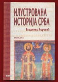 Vladimir Ćorović, "Istoria Ilustrată a Sarbiei" Volumul 2 , 2005