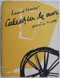 Caleasca de aur. Piesa in 4 acte &ndash; Leonid Leonov