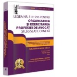 Legea nr. 51/1995 pentru organizarea si exercitarea profesiei de avocat si legislatie conexa: 2024. Legislatia profesiei de avocat. Editie tiparita pe