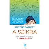 A szikra - Egy anya t&ouml;rt&eacute;nete a zseninevel&eacute;sről - Kristine Barnett