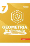 Geometria in gimnaziu. Explicatii si rezolvari complete - Clasa 7 - Maria Zaharia, Dan Zaharia