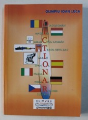 DICTIONAR : LIMBA ROMANA , MAGHIARA , DIALECTUL AROMAN , LIMBA TRACO-GETO-DACICA , ITALIANA , SPANIOLA , GERMANA , CEHA , (LIMBA SUMERIANA) 9+1 de OLI