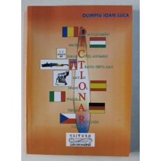 DICTIONAR : LIMBA ROMANA , MAGHIARA , DIALECTUL AROMAN , LIMBA TRACO-GETO-DACICA , ITALIANA , SPANIOLA , GERMANA , CEHA , (LIMBA SUMERIANA) 9+1 de OLI