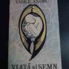 Viata Si Semn - Vasile Andru ,541049