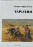 Carte autograf Tapiserii Sorin Cotlarciuc, Editura Pim, 2019, 160 pagini, literatura romana, arta