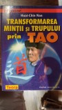 Transformarea mintii si trupului prin Tao - Huai-Chin Nan