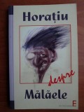 Horatiu Malaele - Horatiu despre Malaele (cu dedicatie si autograf)