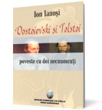 Dostoievski şi Tolstoi / Poveste cu doi necunoscuţi