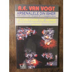 Arsenalele din Isher / Făuritorii de arme - A. E. van Vogt