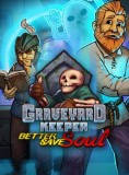Graveyard Keeper Better Save Soul