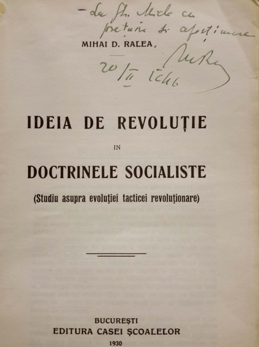 Autograf: MIHAI RALEA, pe cartea IDEIA DE REVOLUȚIE,București, 1930
