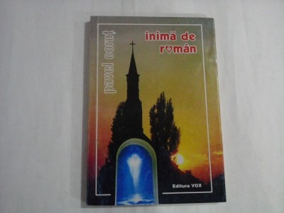 INIMA DE ROMAN - PAVEL CORUT foto