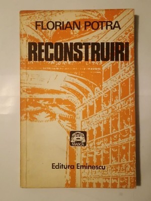 Florian Potra - Reconstruiri (scrieri de critică teatrală) foto
