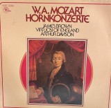 W.A. Mozart &ndash; Hornkonzerte. James Brown, The Virtuosi Of England, Arthur Davison