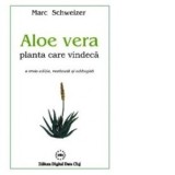 Aloe vera - planta care vindeca - Marc Schweizer