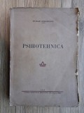 Nicolae Margineanu, Psihotehnica, 1943 PRIMA EDITIE (istoria psihologiei, orientare profesionala, metodele de evaluare psihologica, bibliofilie)