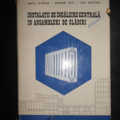 Achile Petrescu - Instalatii de incalzire centrala in ansambluri de cladiri