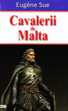 Cavalerii de Malta - Paperback brosat - Eug&egrave;ne Sue - Dexon