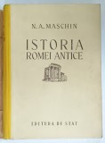 ISTORIA ROMEI ANTICE de N.A. MASCHIN , 1951