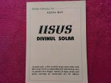 Iisus, divinul solar - Elena Dan
