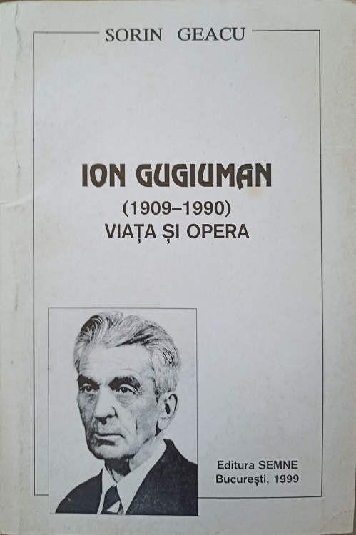 Ion Gugiuman (1909-1990) - Viata si Opera. Biografie Sorin Geacu ...