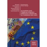 Az Eur&oacute;pai Uni&oacute; t&ouml;bb&eacute;ves p&eacute;nz&uuml;gyi kerete &eacute;s a k&ouml;zvetlen EU-forr&aacute;sok (2021-2027)