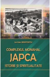 Complexul Monahal Japca: Istorie si spiritualitate - Ion Valer Xenofontov, 2021