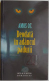 Deodata in adancul padurii &ndash; Amos Oz