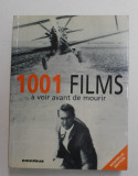 1001 FILMS A VOIR AVANT DE MOURIR , sous la direction de STEVEN JAY SCHNEIDER , 2006