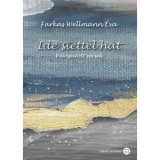 Ide siett&eacute;l h&aacute;t - V&aacute;logatott versek - Farkas Wellmann &Eacute;va