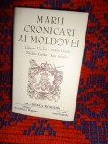 Marii cronicari ai Moldovei / Grigore Ureche , Miron Costin , Nicolae Costin , Ion Neculce (editura Academiei Romane , an 2003 )