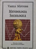 Metodologia sociologica - 1995 - Vasile Miftode (AH189)
