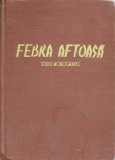 FEBRA AFTOASA. STUDIU MONOGRAFIC-V. TOMESCU, I. GHEORGHIU, I. ISOPESCU-236188